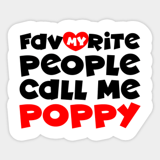 My favorite people call me poppy Sticker